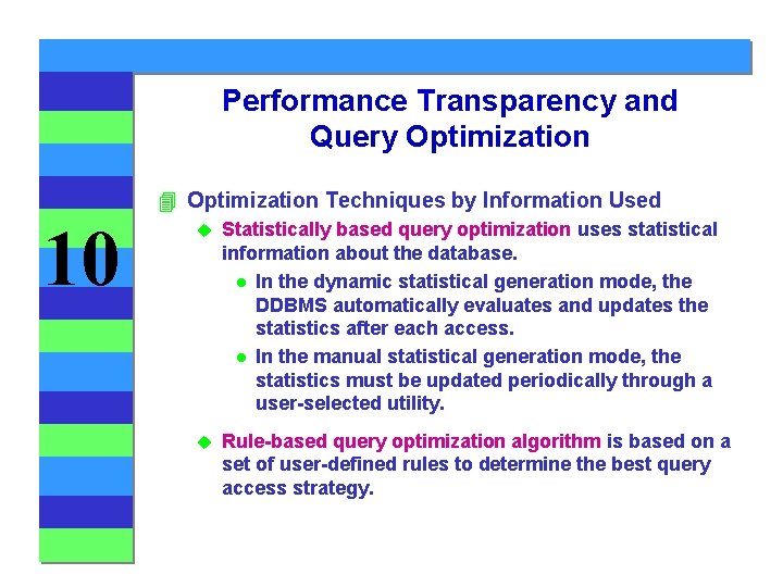 Performance Transparency and Query Optimization 4 Optimization Techniques by Information Used 10 u Statistically