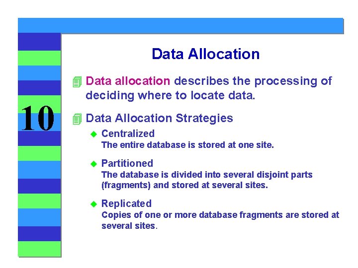 Data Allocation 10 4 Data allocation describes the processing of deciding where to locate Data Allocation 10 4 Data allocation describes the processing of deciding where to locate