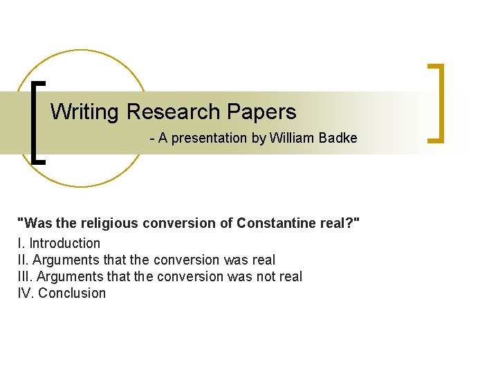 Writing Research Papers - A presentation by William Badke "Was the religious conversion of