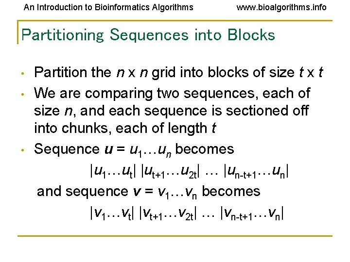 An Introduction to Bioinformatics Algorithms www. bioalgorithms. info Partitioning Sequences into Blocks • •