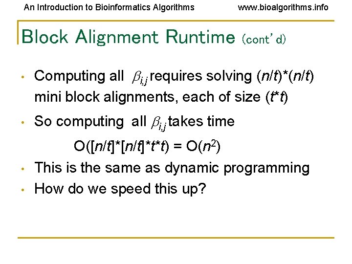 An Introduction to Bioinformatics Algorithms Block Alignment Runtime • www. bioalgorithms. info (cont’d) Computing