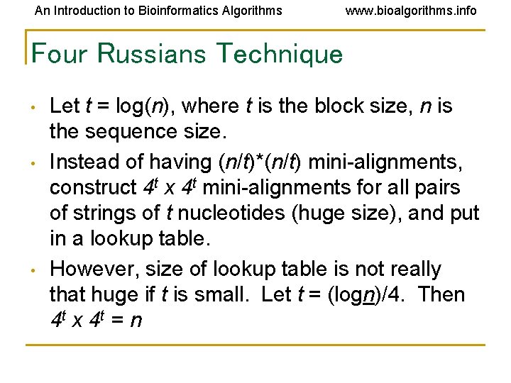 An Introduction to Bioinformatics Algorithms www. bioalgorithms. info Four Russians Technique • • •