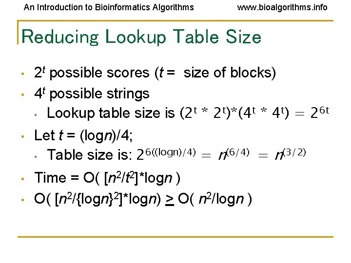 An Introduction to Bioinformatics Algorithms www. bioalgorithms. info Reducing Lookup Table Size • •