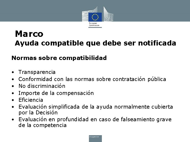 Marco Ayuda compatible que debe ser notificada Normas sobre compatibilidad • • • Transparencia