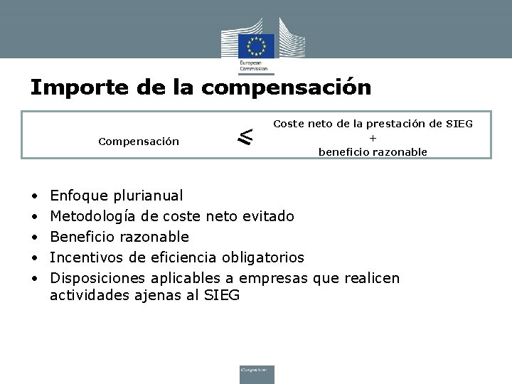 Importe de la compensación Compensación • • • < Coste neto de la prestación
