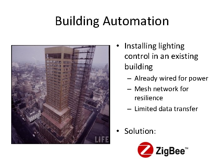 Building Automation • Installing lighting control in an existing building – Already wired for