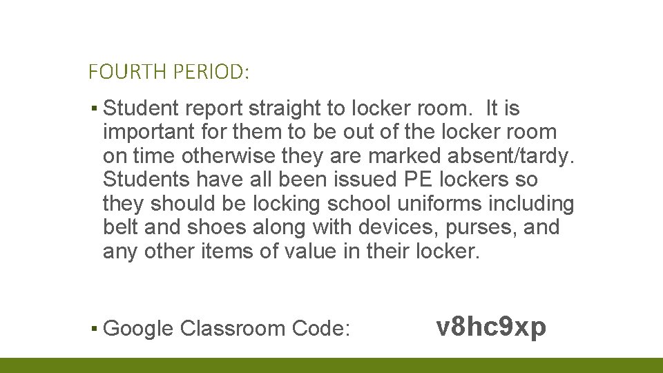 FOURTH PERIOD: ▪ Student report straight to locker room. It is important for them