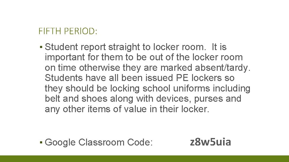 FIFTH PERIOD: ▪ Student report straight to locker room. It is important for them