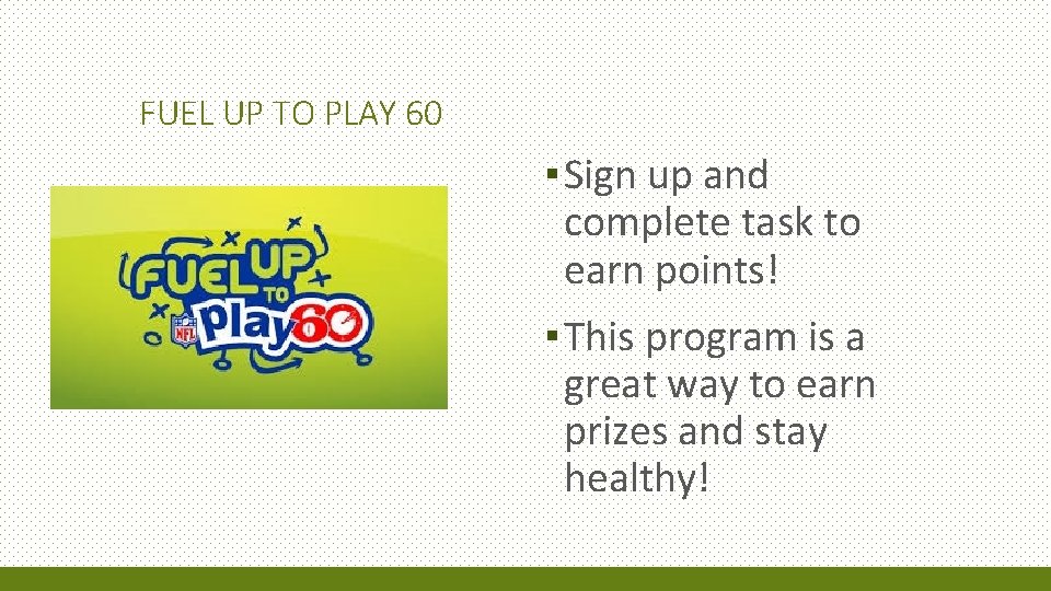 FUEL UP TO PLAY 60 ▪ Sign up and complete task to earn points!