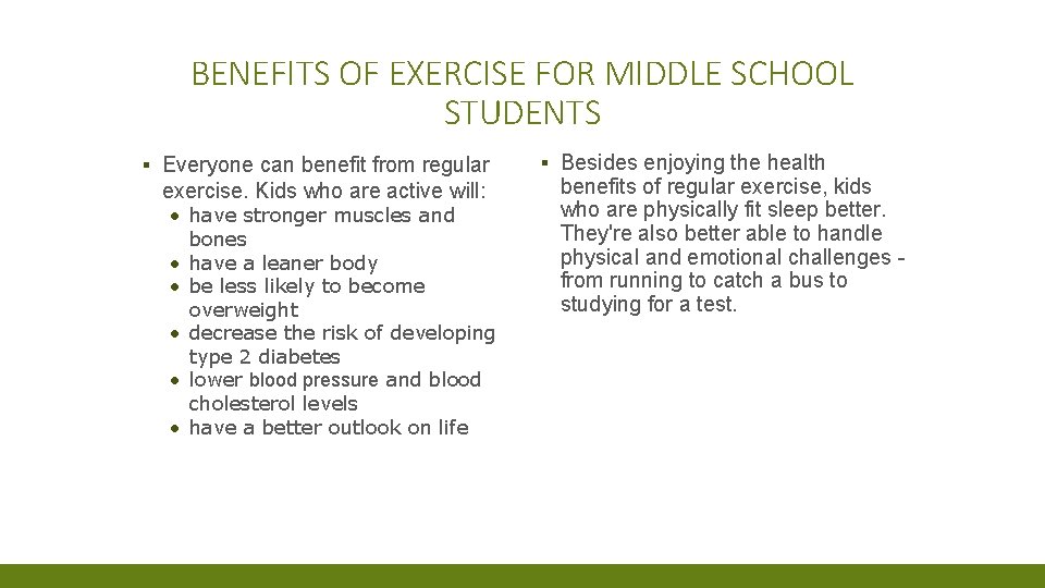 BENEFITS OF EXERCISE FOR MIDDLE SCHOOL STUDENTS ▪ Everyone can benefit from regular exercise.