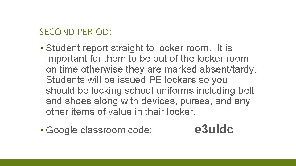 SECOND PERIOD: ▪ Student report straight to locker room. It is important for them