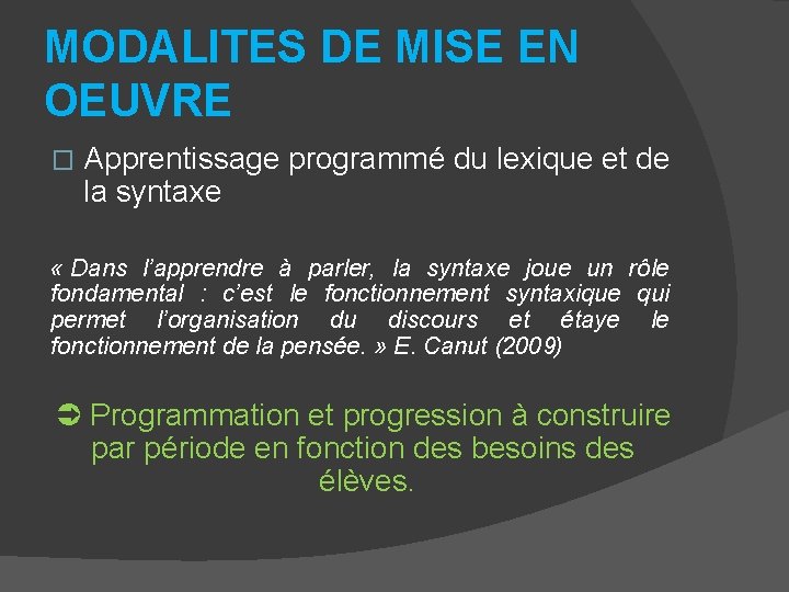 MODALITES DE MISE EN OEUVRE � Apprentissage programmé du lexique et de la syntaxe