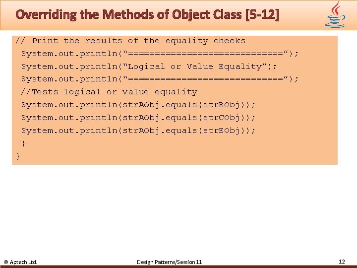 Overriding the Methods of Object Class [5 -12] // Print the results of the