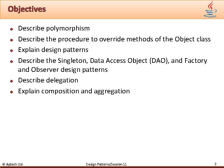 Objectives u u u Describe polymorphism Describe the procedure to override methods of the