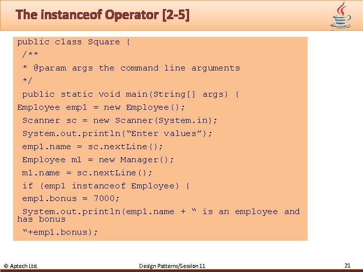 The instanceof Operator [2 -5] public class Square { /** * @param args the