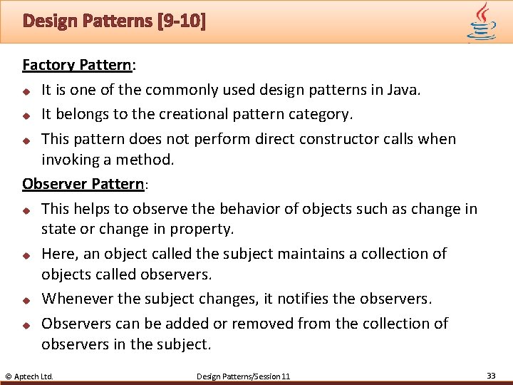 Design Patterns [9 -10] Factory Pattern: u It is one of the commonly used