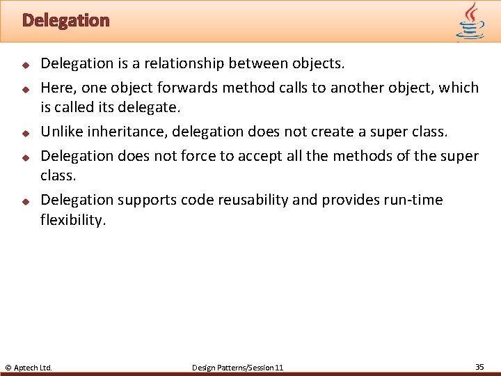 Delegation u u u Delegation is a relationship between objects. Here, one object forwards