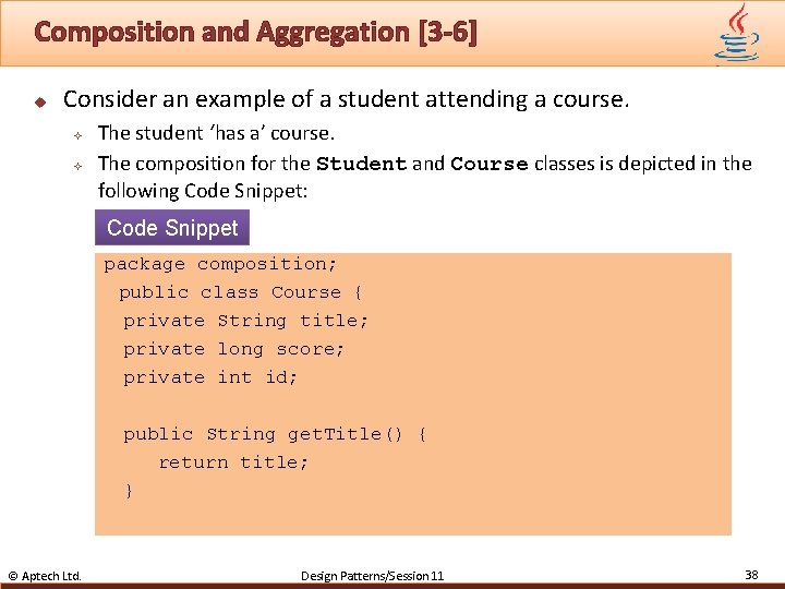 Composition and Aggregation [3 -6] u Consider an example of a student attending a