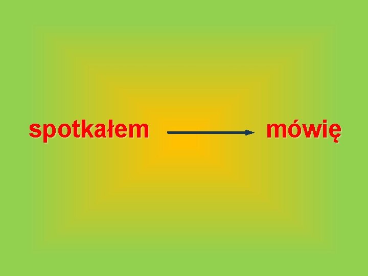 spotkałem mówię 