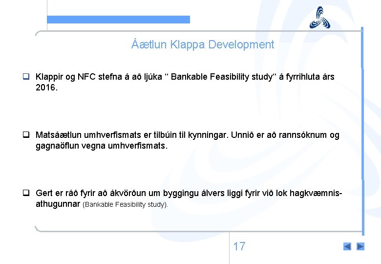 Áætlun Klappa Development q Klappir og NFC stefna á að ljúka ‘‘ Bankable Feasibility