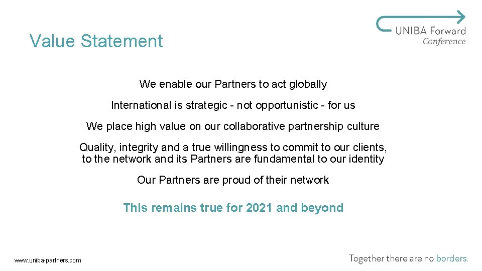 Value Statement We enable our Partners to act globally International is strategic - not