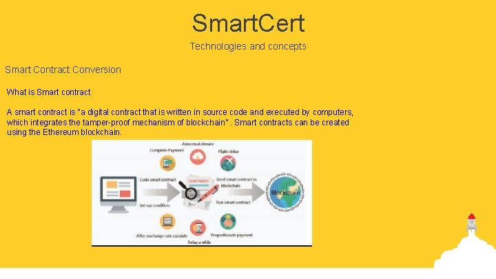 Smart. Cert Technologies and concepts Smart Contract Conversion What is Smart contract A smart