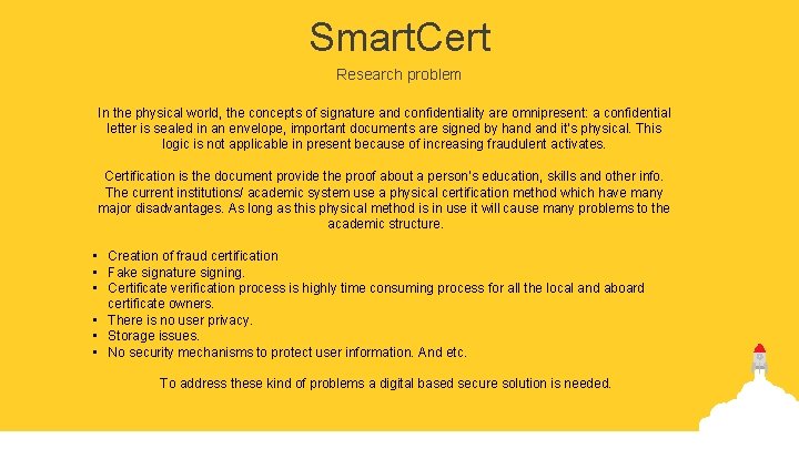 Smart. Cert Research problem In the physical world, the concepts of signature and confidentiality