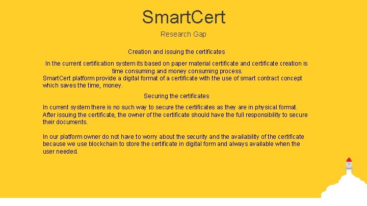 Smart. Cert Research Gap Creation and issuing the certificates In the current certification system