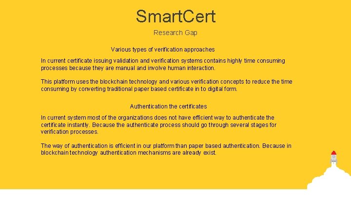 Smart. Cert Research Gap Various types of verification approaches In current certificate issuing validation