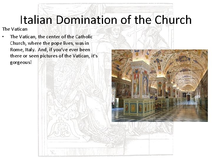 Italian Domination of the Church The Vatican • The Vatican, the center of the