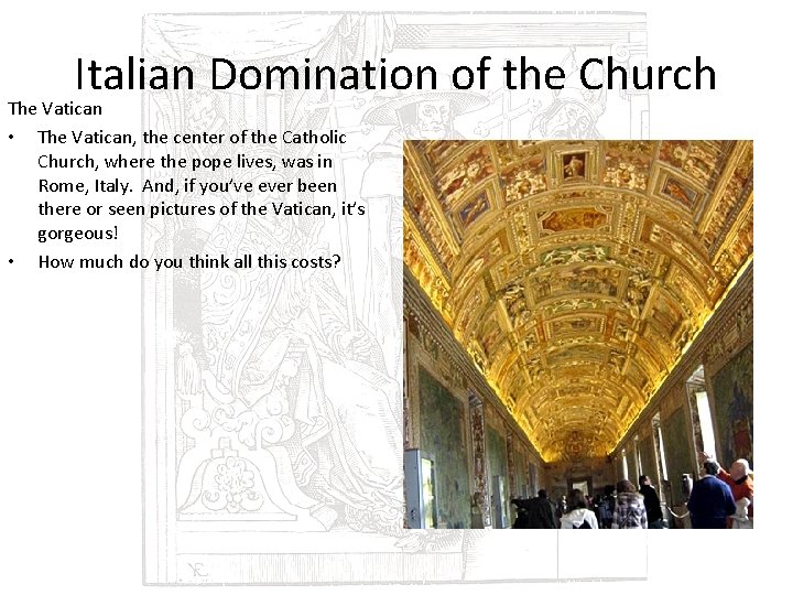 Italian Domination of the Church The Vatican • The Vatican, the center of the
