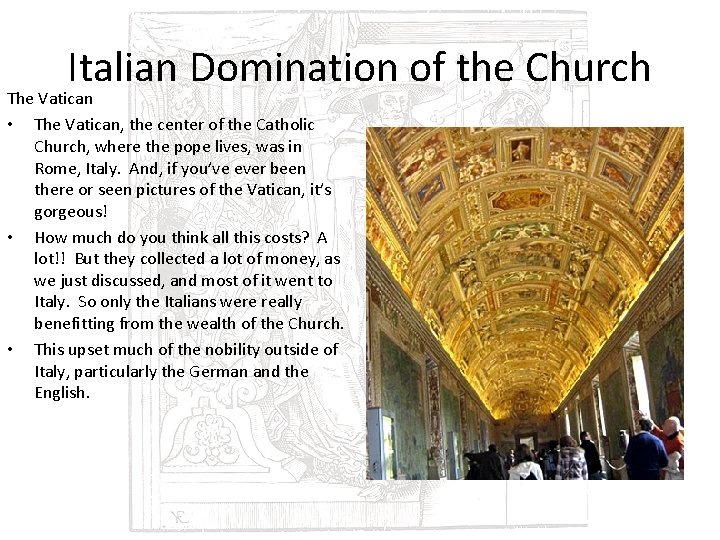 Italian Domination of the Church The Vatican • The Vatican, the center of the
