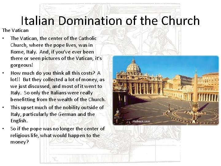 Italian Domination of the Church The Vatican • The Vatican, the center of the