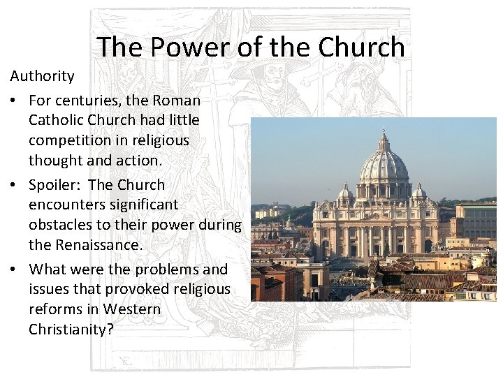 The Power of the Church Authority • For centuries, the Roman Catholic Church had