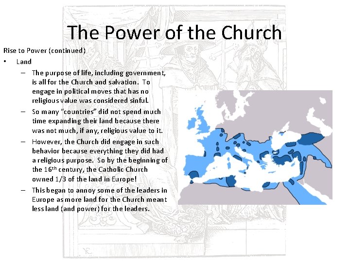 The Power of the Church Rise to Power (continued) • Land – The purpose