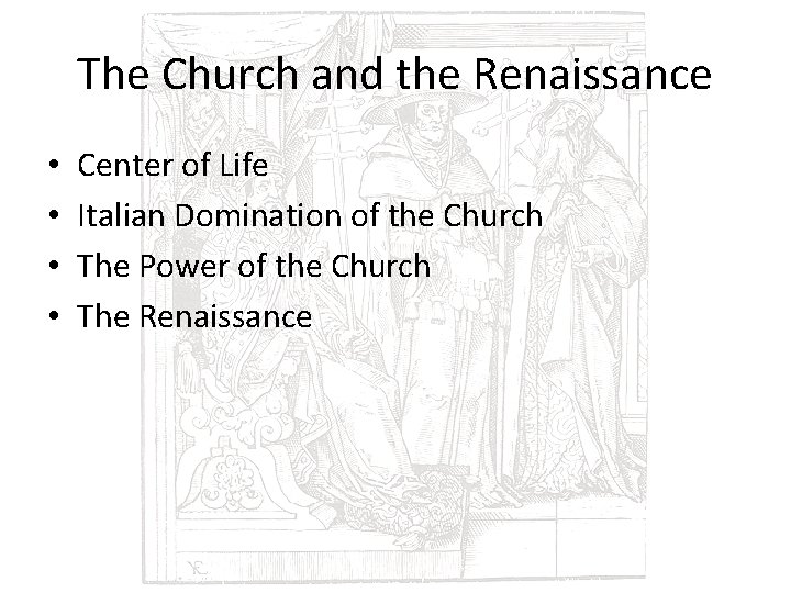 The Church and the Renaissance • • Center of Life Italian Domination of the