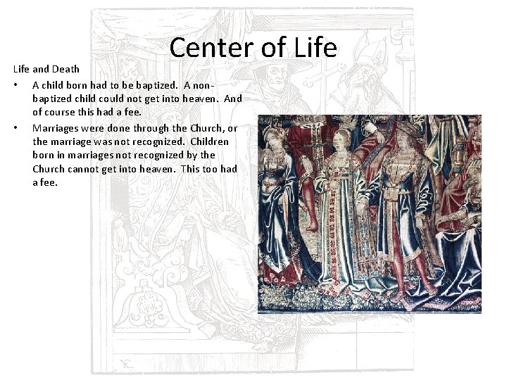 Center of Life and Death • A child born had to be baptized. A