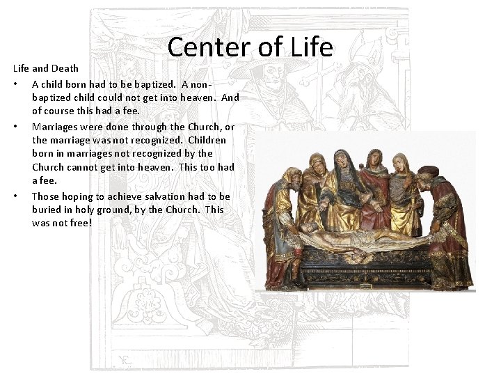 Center of Life and Death • A child born had to be baptized. A