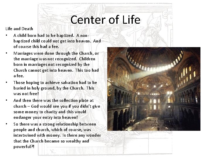 Center of Life and Death • A child born had to be baptized. A