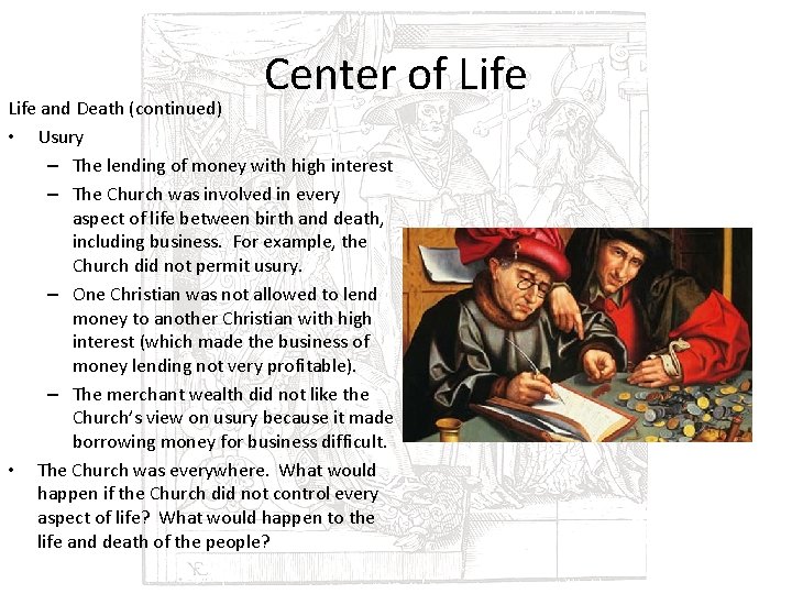 Center of Life and Death (continued) • Usury – The lending of money with