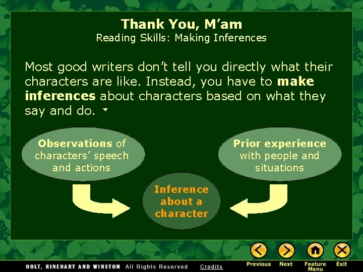 Thank You, M’am Reading Skills: Making Inferences Most good writers don’t tell you directly