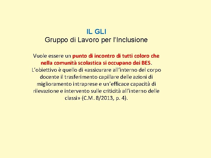 IL GLI Gruppo di Lavoro per l’Inclusione Vuole essere un punto di incontro di