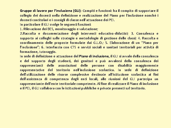Gruppo di lavoro per l’inclusione (GLI): Compiti e funzioni: ha il compito di supportare