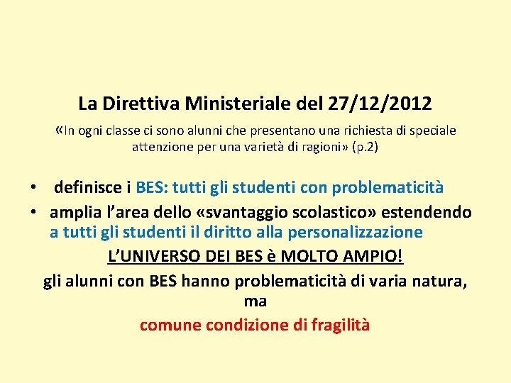 La Direttiva Ministeriale del 27/12/2012 «In ogni classe ci sono alunni che presentano una