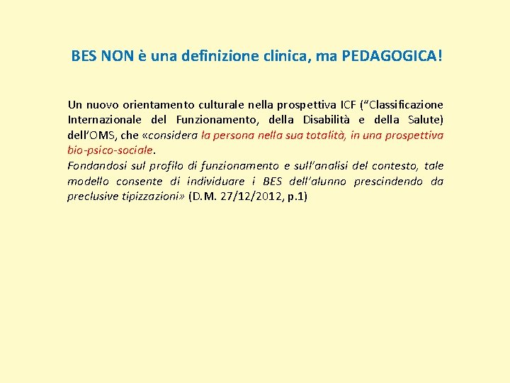 BES NON è una definizione clinica, ma PEDAGOGICA! Un nuovo orientamento culturale nella prospettiva