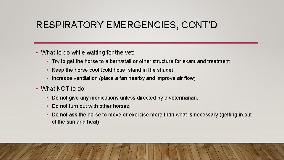 RESPIRATORY EMERGENCIES, CONT’D • What to do while waiting for the vet: • Try