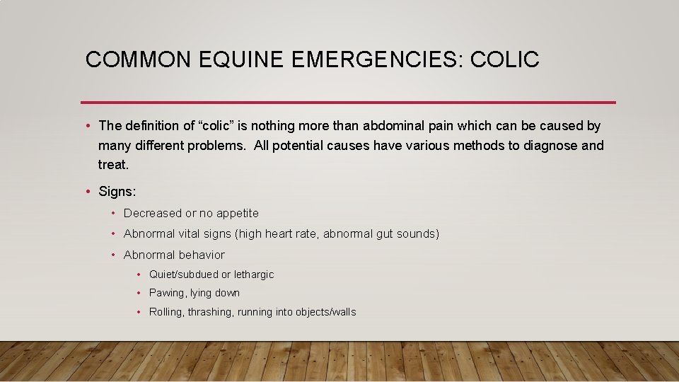 COMMON EQUINE EMERGENCIES: COLIC • The definition of “colic” is nothing more than abdominal