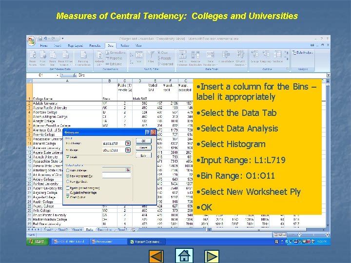 Measures of Central Tendency: Colleges and Universities • Insert a column for the Bins