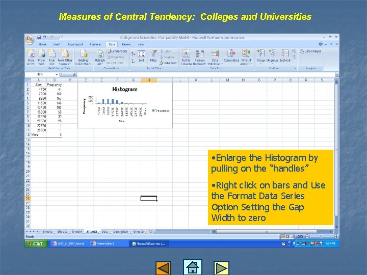 Measures of Central Tendency: Colleges and Universities • Enlarge the Histogram by pulling on