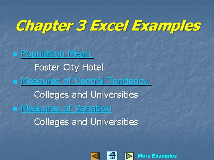 Chapter 3 Excel Examples n n n Population Mean Foster City Hotel Measures of